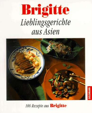 Stock image for Brigitte Lieblingsgerichte aus Asien for sale by Leserstrahl  (Preise inkl. MwSt.)