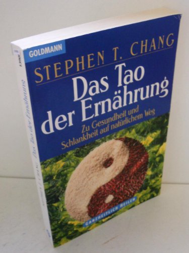 Stock image for Das Tao der Ernhrung. Zu Gesundheit und Schlankheit auf natrlichem Weg. for sale by medimops