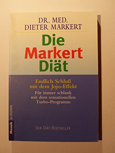 Die Markert-Diät. Endlich Schluss mit dem Jojo-Effekt. Für immer schlank mit dem sensationellen T...