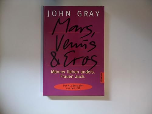 Mars, Venus und Eros. MÃ¤nner lieben anders. Frauen auch. (9783442139361) by Gray, John