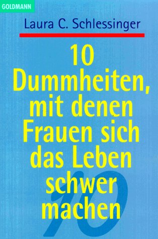 Beispielbild fr 10 Dummheiten, mit denen Frauen sich das Leben schwer machen zum Verkauf von Remagener Bcherkrippe