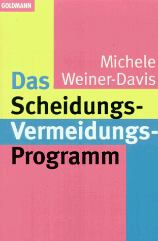 Beispielbild fr Das Scheidungs-Vermeidungs-Programm. Aus dem Amerikanischen von Dagmar Roth. zum Verkauf von Antiquariat Christoph Wilde