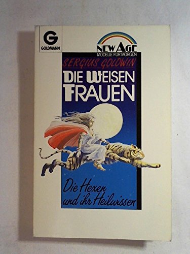 9783442140046: Die weisen Frauen. Die Hexen und ihr Heilwissen