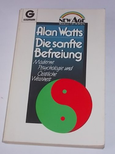 Beispielbild fr Die sanfte Befreiung. Moderne Psychologie und stliche Weisheit. ( New Age). zum Verkauf von medimops