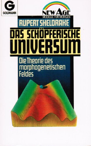 Das schöpferische Universum. Die Theorie des morphogenetischen Feldes. ( New Age). - Sheldrake, Rupert
