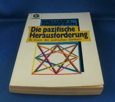 Stock image for Die pazifische Herausforderung. Re- Vision des politischen Denkens. for sale by ABC Versand e.K.