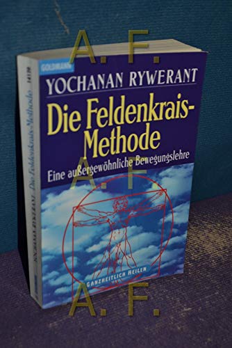 Beispielbild fr Die Feldenkrais - Methode. Eine auergewhnliche Bewegungslehre. zum Verkauf von medimops