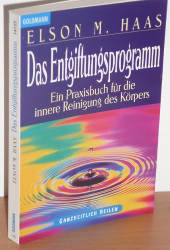 Stock image for Das Entgiftungsprogramm. Ein Praxisbuch fr die innere Reinigung des Krpers. for sale by medimops