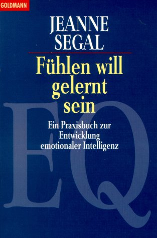Beispielbild fr Fhlen will gelernt sein. Ein Praxisbuch zu Entwicklung Emotionaler Intelligenz. zum Verkauf von medimops