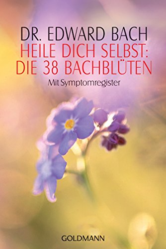 Stock image for Heile Dich selbst: Die 38 Bachblüten: Mit Symptomregister for sale by AwesomeBooks