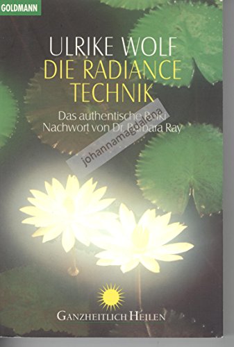 Beispielbild fr Die Radiance-Technik : das authentische Reiki. Nachw. von Barbara Ray / Goldmann ; 14156 : Ganzheitlich heilen zum Verkauf von Hbner Einzelunternehmen