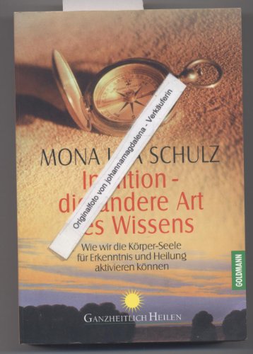 Intuition - die andere Art des Wissens. (9783442141784) by Schulz, Mona Lisa