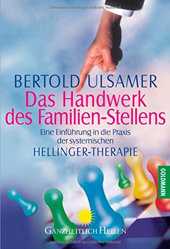 Beispielbild fr Das Handwerk des Familien-Stellens: Eine Einfhrung in die Praxis der systemischen Hellinger-Therapie zum Verkauf von medimops