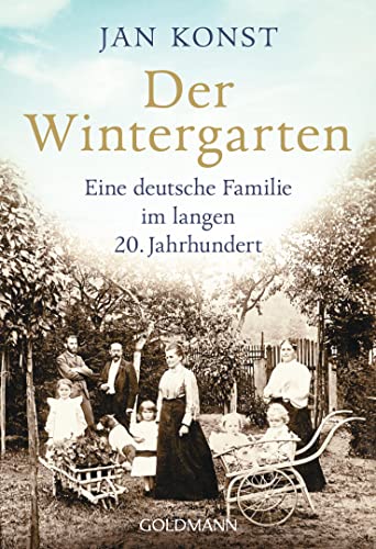 9783442142620: Der Wintergarten: Eine deutsche Familie im langen 20. Jahrhundert