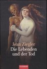Die Lebenden und der Tod (9783442150021) by Ziegler, Jean