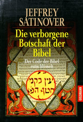 9783442150120: Die verborgene Botschaft der Bibel. Der Code der Bibel entschlsselt.