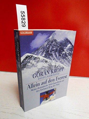Allein auf den Everest: Meine dramatische Solo-Expedition auf den höchsten Berg der Welt - Kropp, Göran