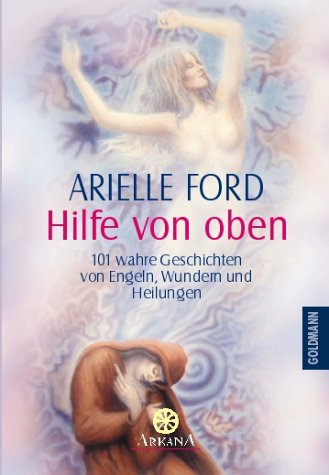 Stock image for Hilfe von oben. 101 wahre Geschichten von Engeln, Wundern und Heilungen for sale by medimops