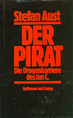 9783442150465: Der Pirat. Die Drogenkarriere des Jan C.