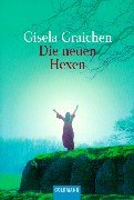 o) Die neuen Hexen Gespräche mit Hexen - Graichen, Gisela