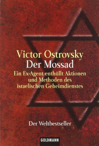 Imagen de archivo de Der Mossad. Ein Ex-Agent enthllt Aktionen und Methoden des israelischen Geheimdienstes. a la venta por medimops