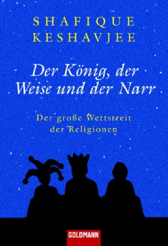 Beispielbild fr Der Knig, der Weise und der Narr: Der groe Wettstreit der Religione zum Verkauf von Antiquariat Nam, UstId: DE164665634