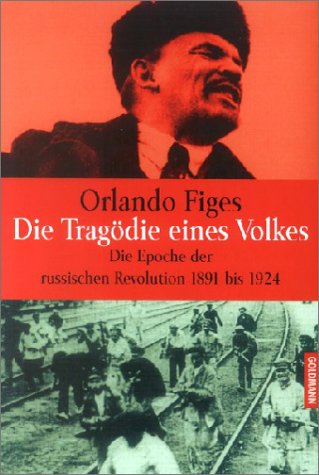 9783442150755: Die Tragdie eines Volkes. Die Epoche der russischen Revolution 1891 bis 1924.