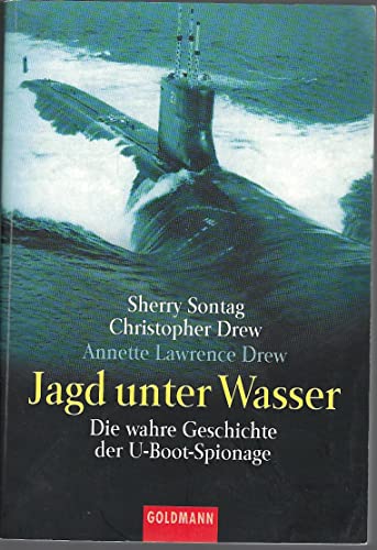 9783442150779: Jagd unter Wasser. Die wahre Geschichte der U- Boot- Spionage.
