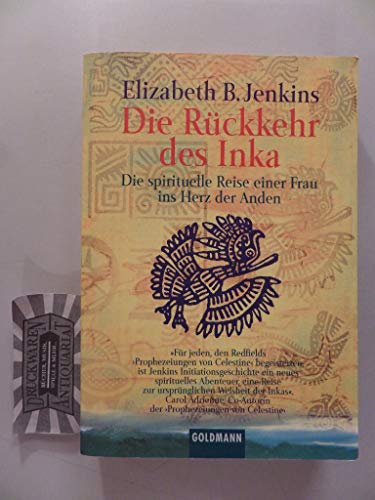 Stock image for Die Rckkehr des Inka. Eine spirituelle Reise einer Frau ins Herz der Anden. for sale by medimops