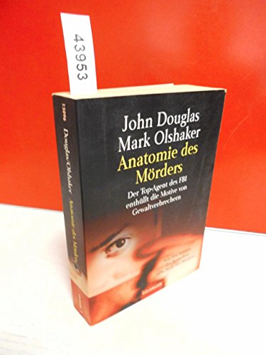 Anatomie des MÃ¶rders. (9783442150960) by Douglas, John; Olshaker, Mark