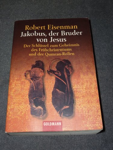 Jakobus, der Bruder von Jesus Der Schlüssel zum Geheimnis des Frühchristentums und der Qumran-Rollen - Eisenman, Robert