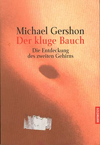 Imagen de archivo de Der kluge Bauch: die Entdeckung des zweiten Gehirns a la venta por medimops