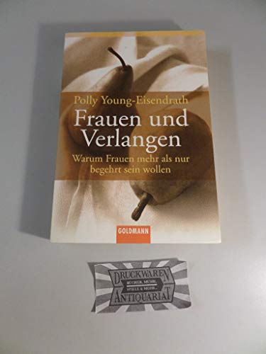 Imagen de archivo de Frauen und Verlangen. Warum Frauen mehr als nur begehrt sein wollen. a la venta por medimops