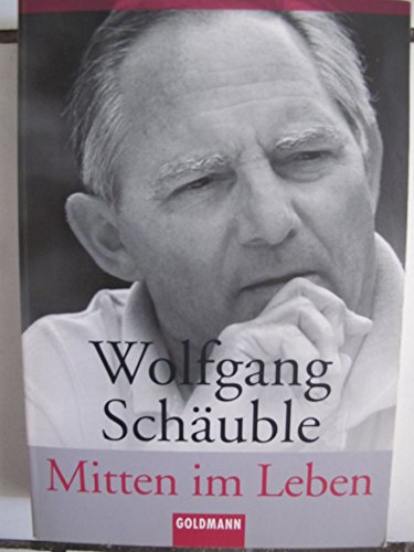 Mitten im Leben - Schäuble, Wolfgang