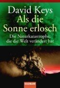 Als die Sonne erlosch. Die Naturkatastrophe, die die Welt verÃ¤ndert hat. (9783442151639) by Keys, David