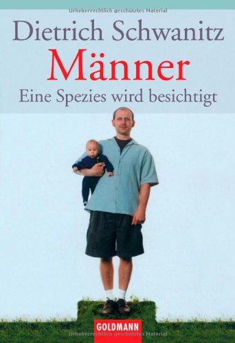 Männer: Eine Spezies wird besichtigt - Schwanitz, Dietrich