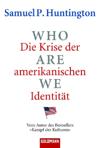 Who are we - Die Krise der amerikanischen IdentitÃ¤t by Huntington, Samuel P. (9783442151981) by Samuel P. Huntington