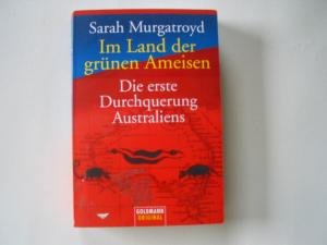 Beispielbild fr Im Land der grnen Ameisen: Die erste Durchquerung Australiens zum Verkauf von medimops