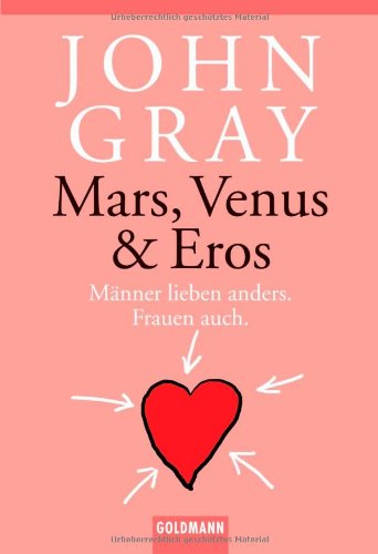 Beispielbild fr Mars, Venus & Eros: Mnner lieben anders. Frauen auch. zum Verkauf von medimops