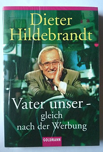 Vater unser - gleich nach der Werbung. Zeichn. von Dieter Hanitzsch / Goldmann ; 15236 - Hildebrandt, Dieter