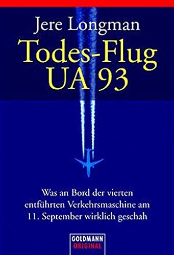 Stock image for Todes-Flug UA 93: Was an Bord der vierten entfhrten Verkehrsmaschine am 11. September wirklich geschah for sale by Versandantiquariat Dirk Buchholz