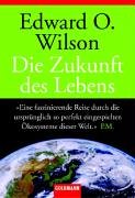 Die Zukunft des Lebens. (9783442152827) by Edward O. Wilson