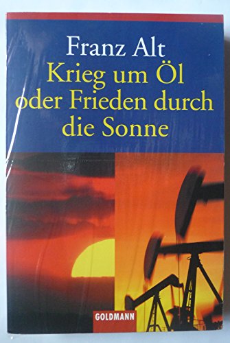 Stock image for Krieg um l oder Frieden durch die Sonne for sale by Leserstrahl  (Preise inkl. MwSt.)