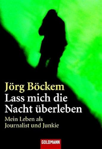 Stock image for Lass mich die Nacht berleben: Mein Leben als Journalist und Junkie for sale by medimops