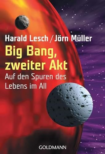 Stock image for Big Bang, zweiter Akt. Auf den Spuren des Lebens im All. for sale by Antiquariat Christoph Wilde
