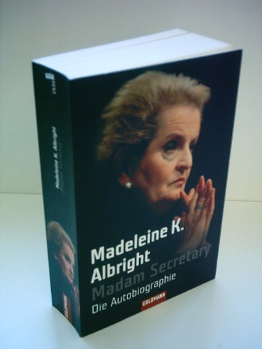 Madam Secretary: Die Autobiographie Die Autobiographie - Albright, Madeleine K., Angela Schumitz und Holger Fliessbach