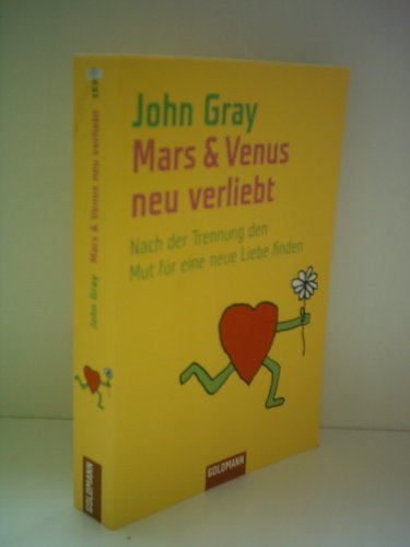 9783442153572: Mars & Venus - neu verliebt: Nach der Trennung den Mut fr eine neue Liebe finden