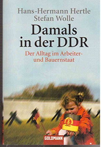 Beispielbild fr Damals in der DDR: Der Alltag im Arbeiter- und Bauernstaat zum Verkauf von medimops