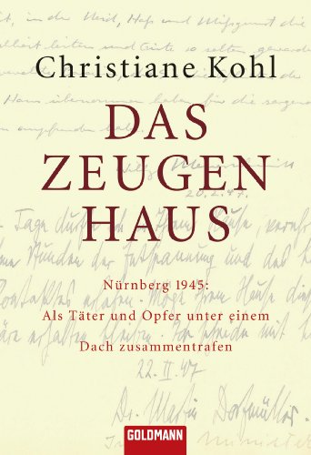 Beispielbild für Das Zeugenhaus: Nürnberg 1945: Als Täter und Opfer unter einem Dach zusammentrafen zum Verkauf von medimops