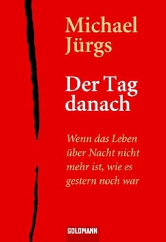 Beispielbild fr Der Tag danach: Wenn das Leben über Nacht nicht mehr ist, wie es gestern noch war zum Verkauf von WorldofBooks